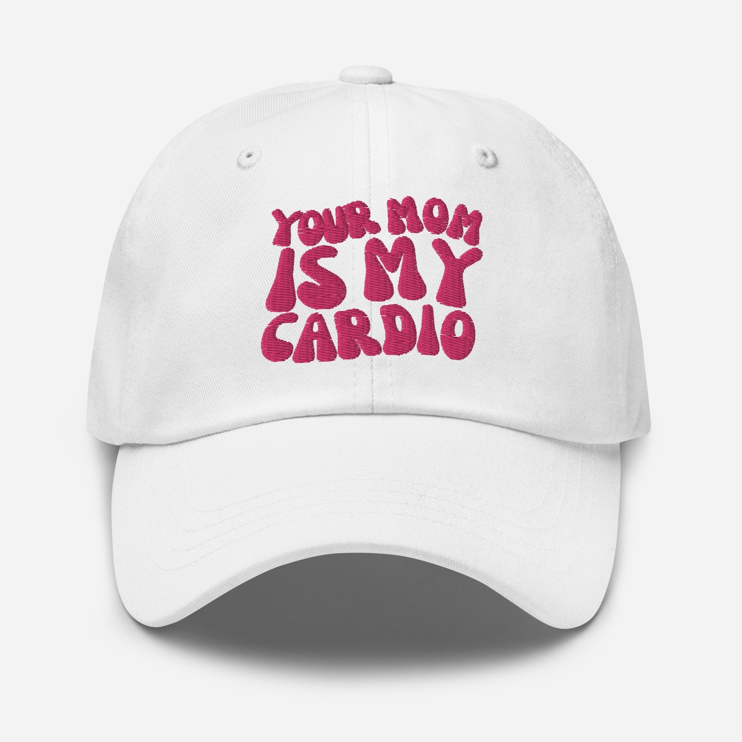 YOUR MOM IS MY CARDIO HAT