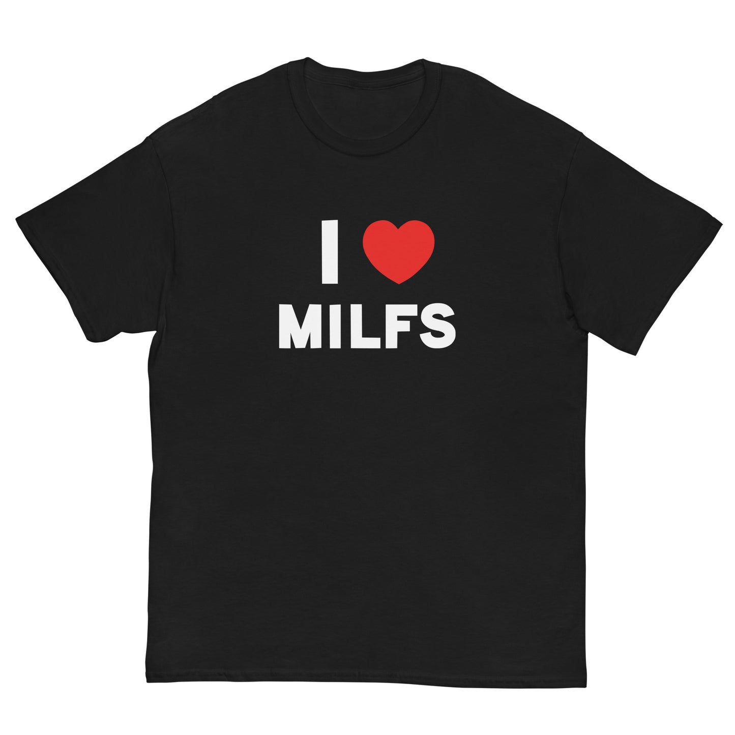 I LOVE MILFS TEE