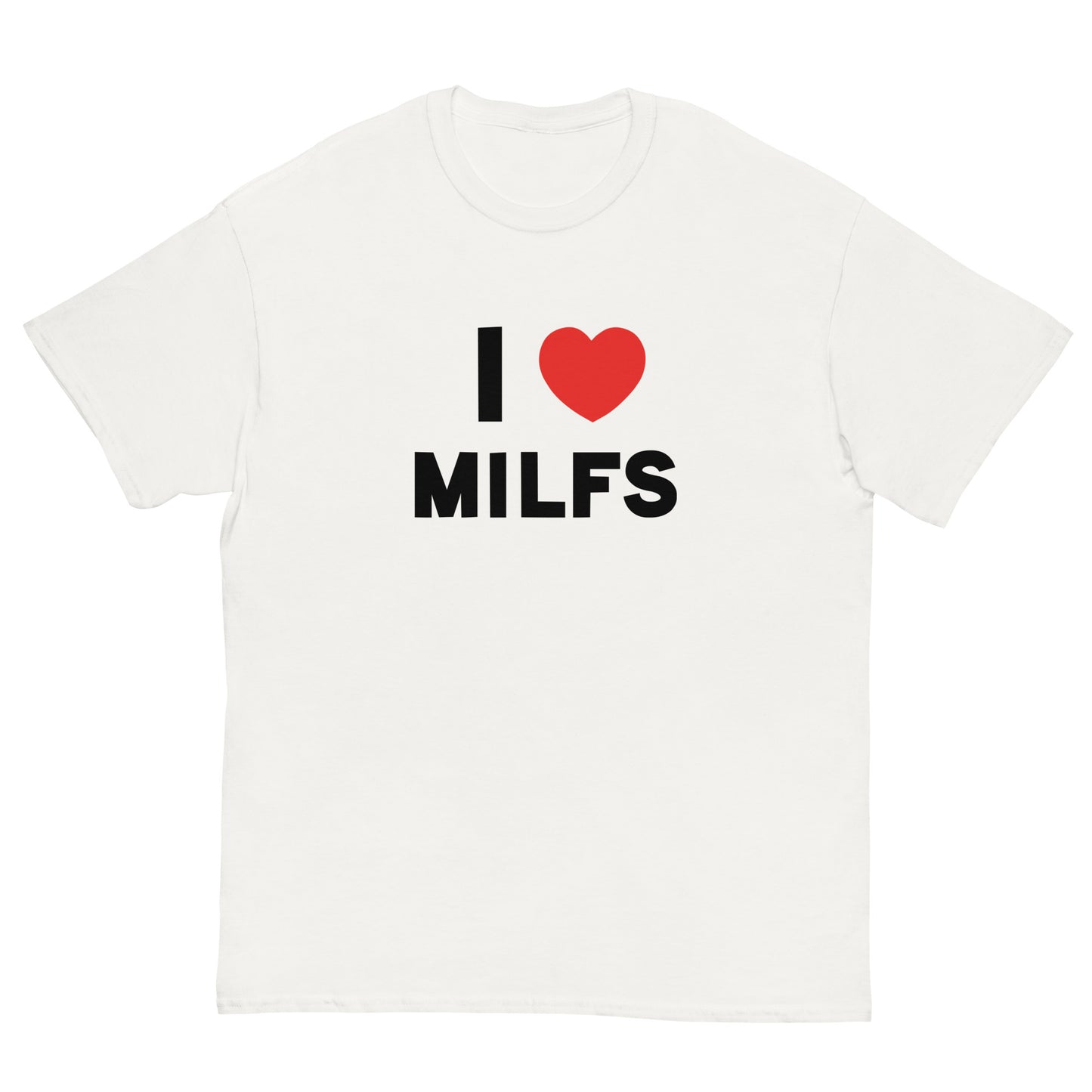 I LOVE MILFS TEE