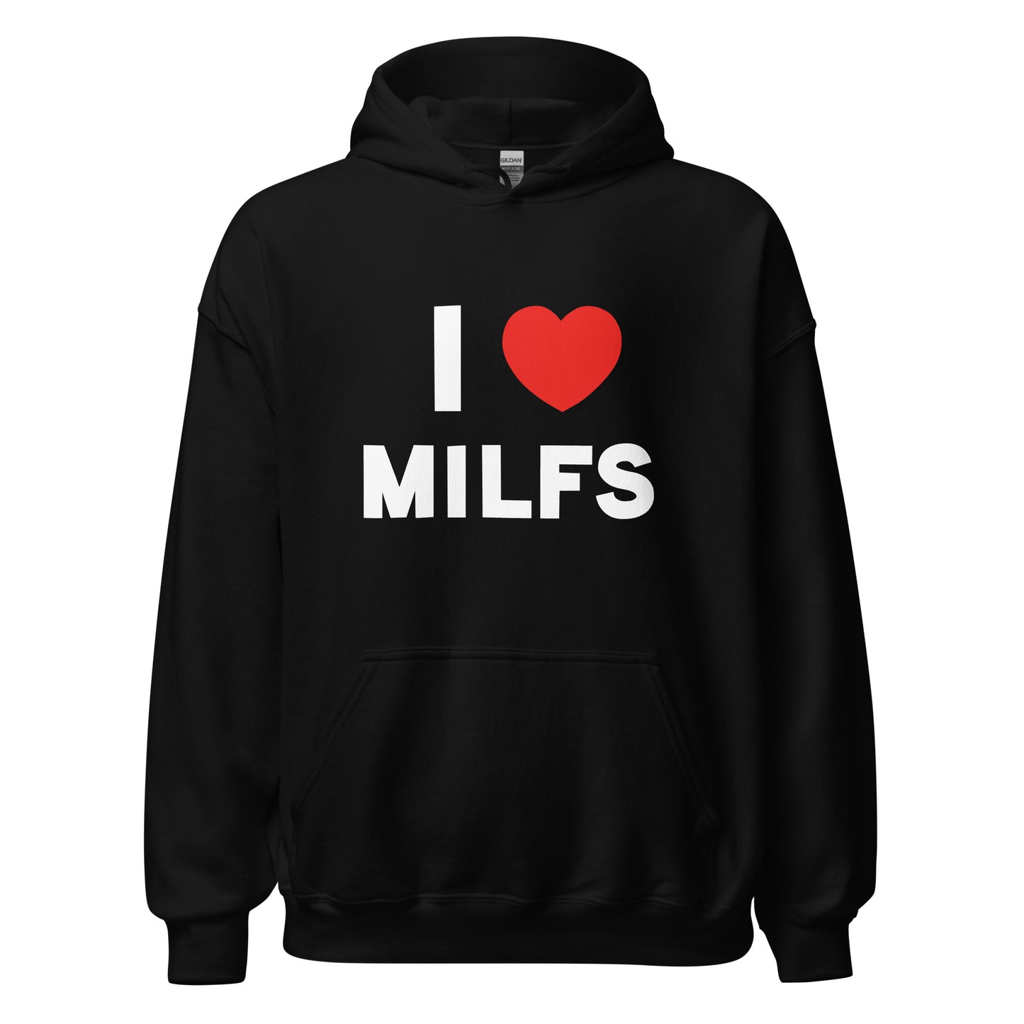 I LOVE MILFS HOODIE