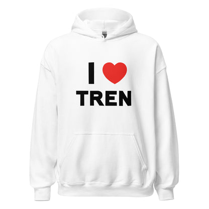 I LOVE TREN HOODIE