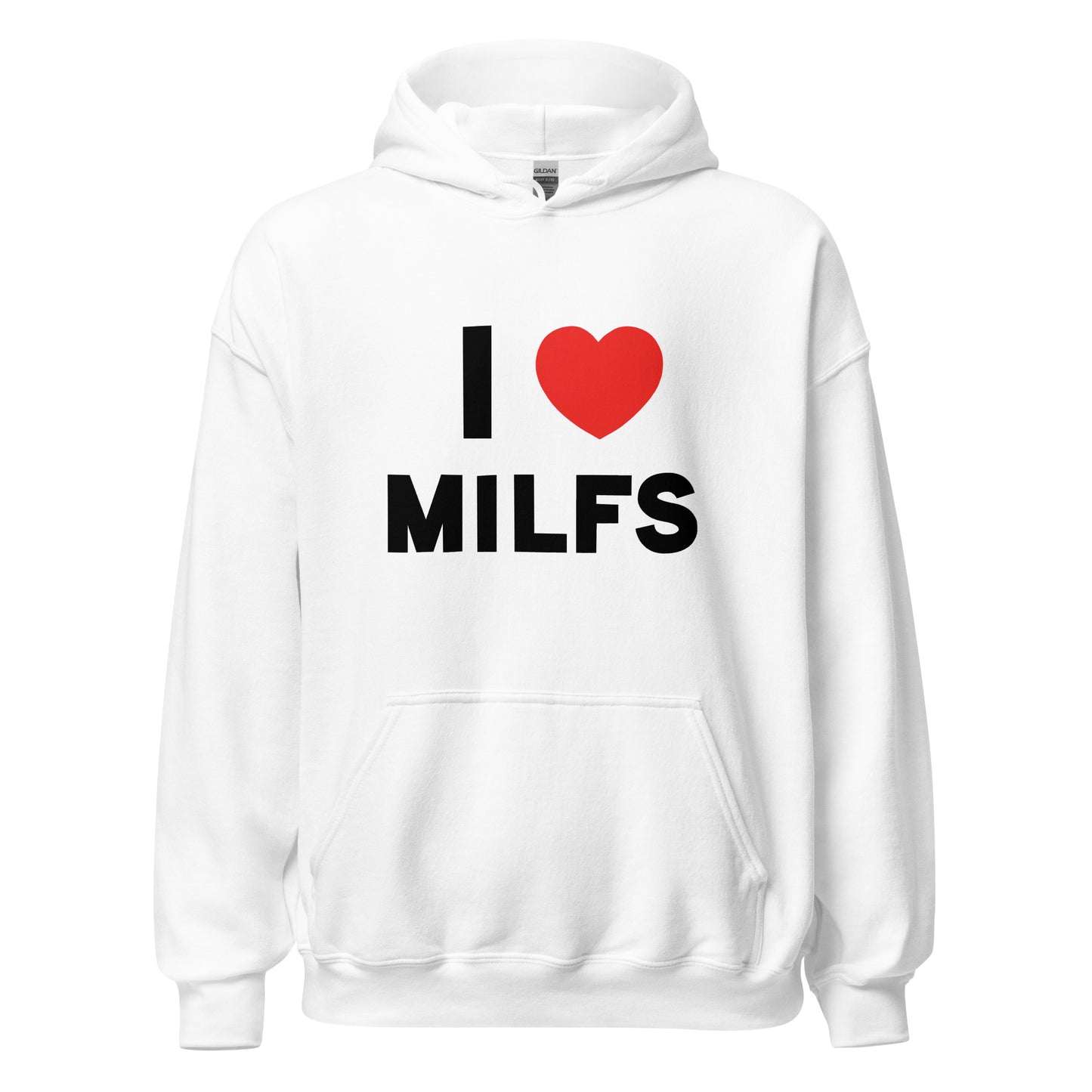 I LOVE MILFS HOODIE